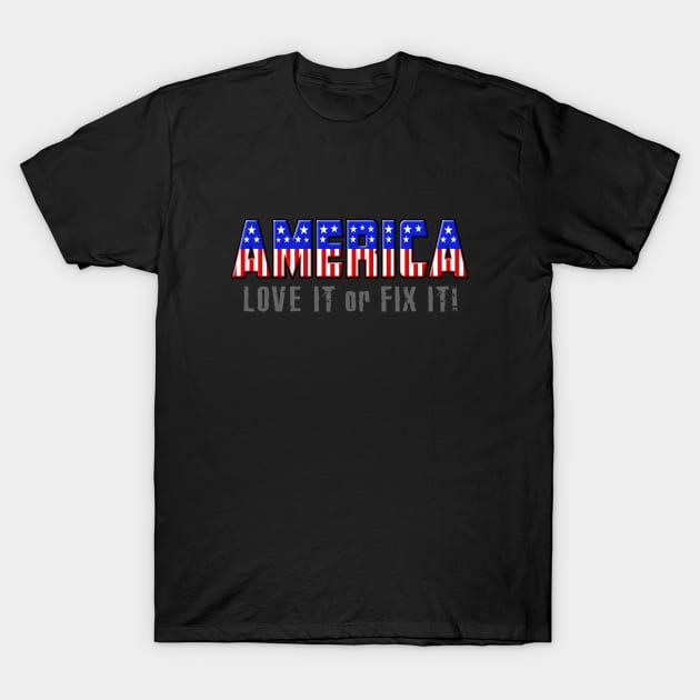 AMERICA "Love it or Fix It" T-Shirt by marengo